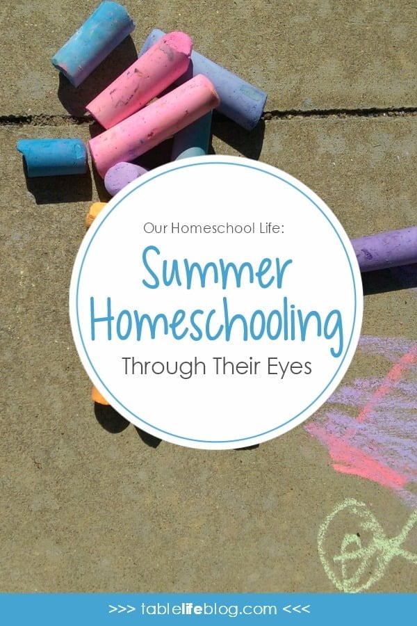 Our Homeschool Life: Summer Homeschooling Through Their Eyes