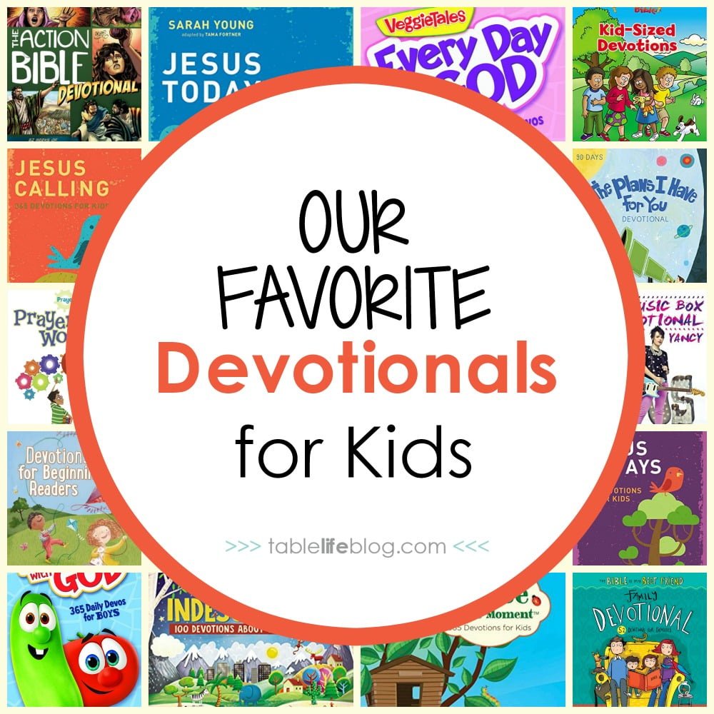 what-to-read-our-10-favorite-devotionals-for-kids-tablelifeblog