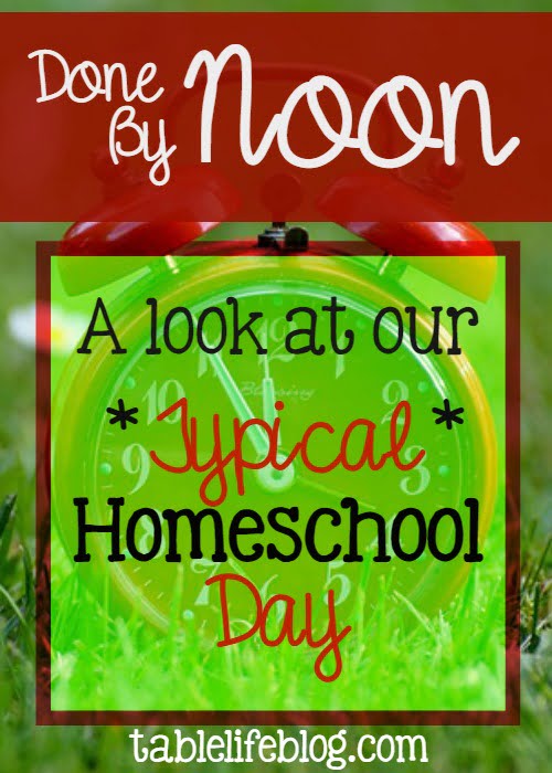 Done by Noon: A look at our typical homeschool day