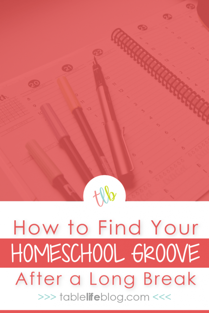 How to get your homeschool groove back after a long break
