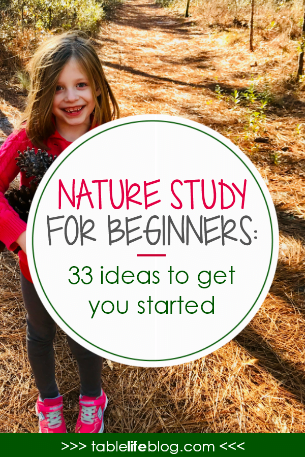 Goneryl Næsten pas Nature Study for Beginners: 33 Easy Ideas to Help You Get Started •  TableLifeBlog