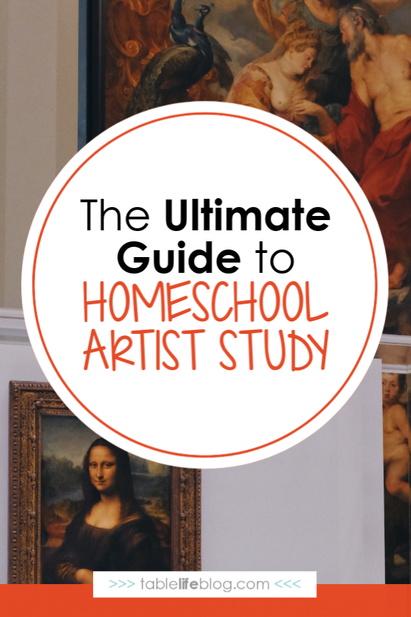 The Ultimate Guide to Homeschool Artist Study