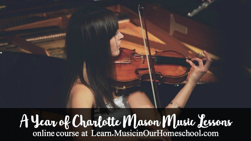 A Year of Charlotte Mason Music Lessons from Music in Our Homeschool