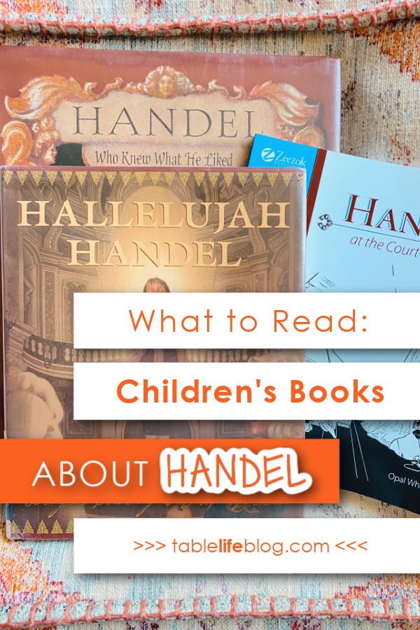 Studying the life and music of George Frideric Handel in your homeschool? These children's books about Handel can help!