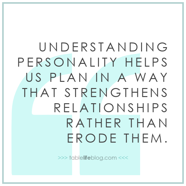 Understanding personality helps us plan in a way that strengthens relationships rather than erode them.